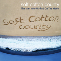 Soft Cotton County - man who walked on the moon